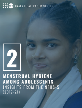 Menstrual Hygiene among Adolescent Girls: Key Insights from the NFHS-5 (2019-21)
