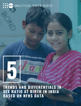 Analytical Paper Series #5 : Trends and Differentials in Sex Ratio at Birth in India Based on NFHS Data