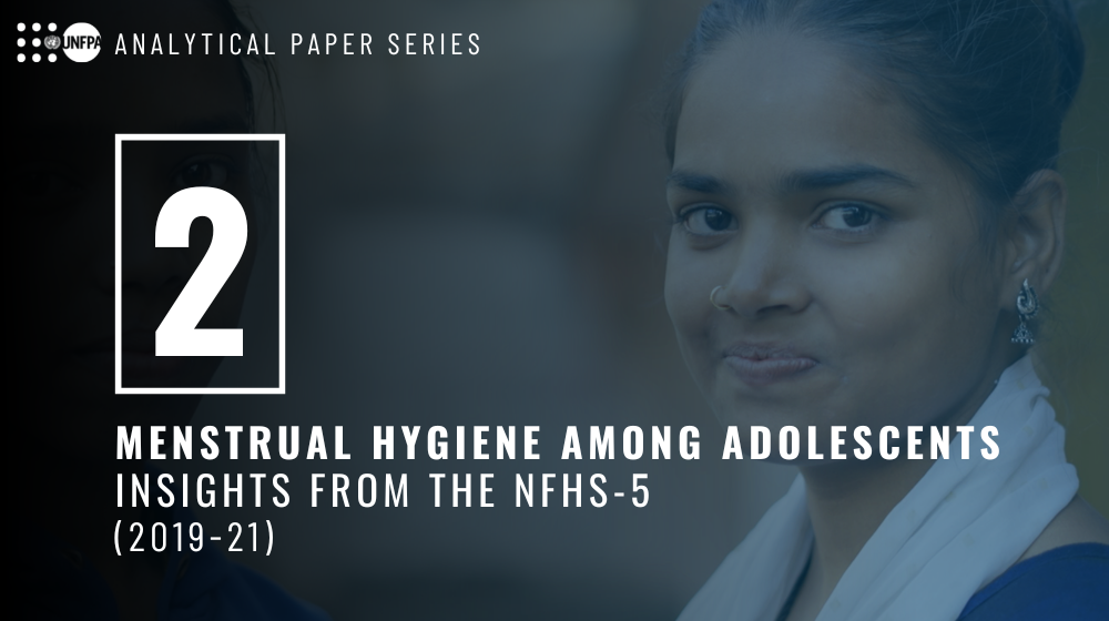 Menstrual Hygiene among Adolescent Girls: Key Insights from the NFHS-5 (2019-21)