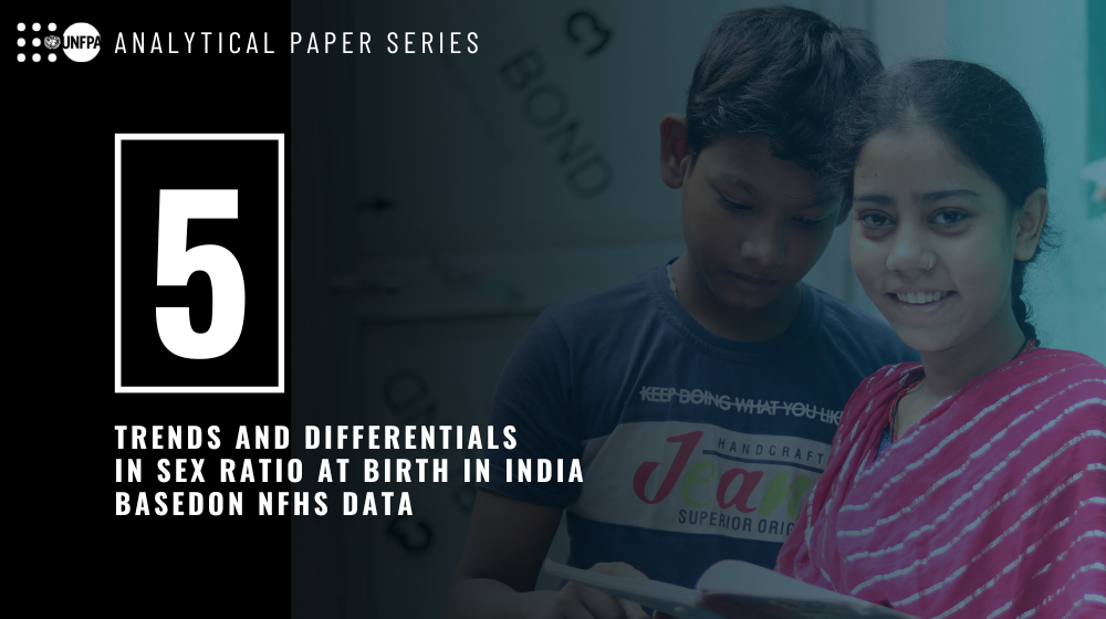 Analytical Paper Series #5 : Trends and Differentials in Sex Ratio at Birth in India Based on NFHS Data