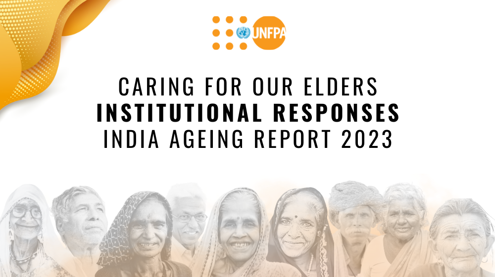 Caring for Our Elders Institutional Responses India Ageing Report 2023