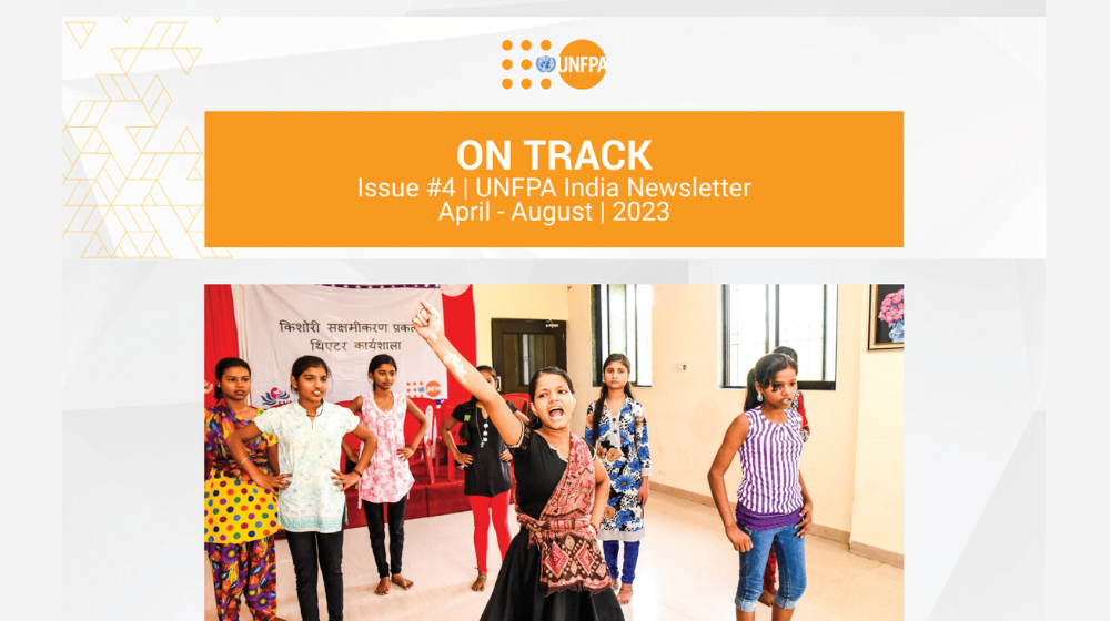 ON TRACK  Issue #4 | UNFPA India Newsletter April - August | 2023