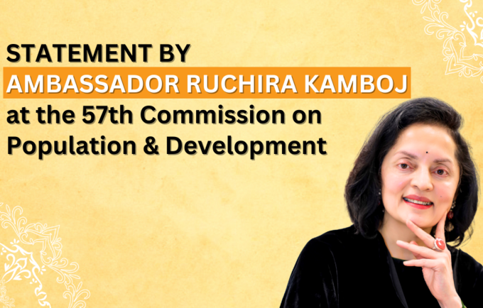 STATEMENT BY  AMBASSADOR RUCHIRA KAMBOJ  at the 57th Commission on  Population & Development