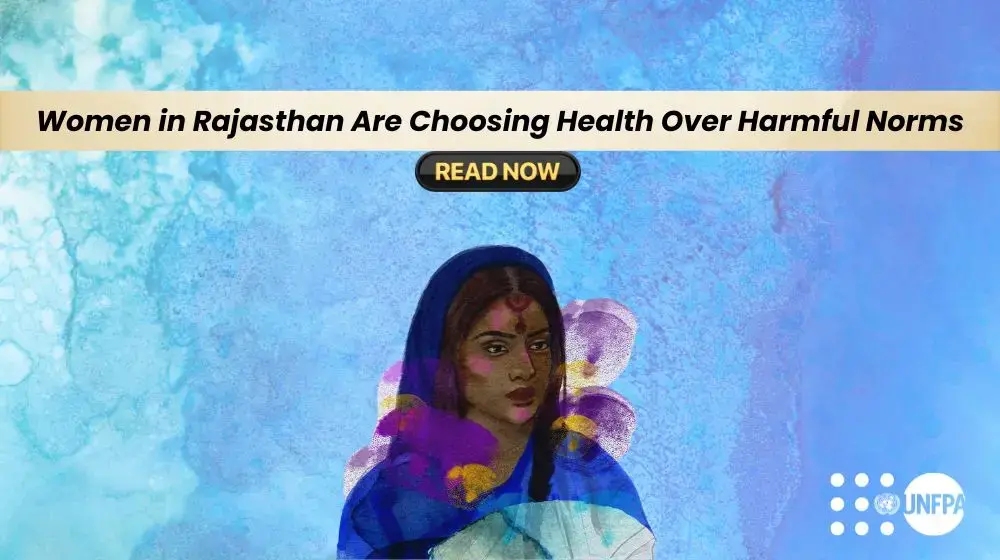 Women in Rajasthan Are Choosing Health Over Harmful Norms
