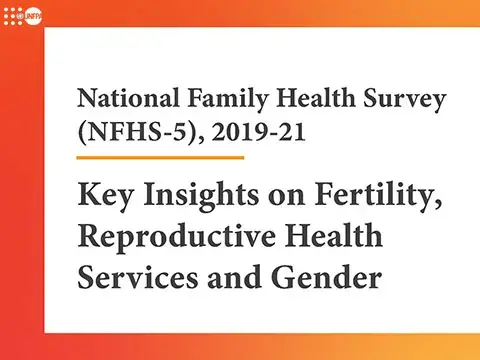 National Family Health Survey (NFHS5), 2019-21 | Key Insights on Fertility, Reproductive Health Services and Gender