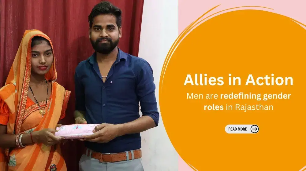 Allies in Action: Men are redefining gender roles in Rajasthan