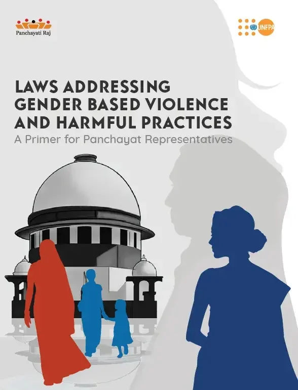 Laws Addressing Gender Based Violence and Harmful Practices: A Primer for Panchayat Representatives