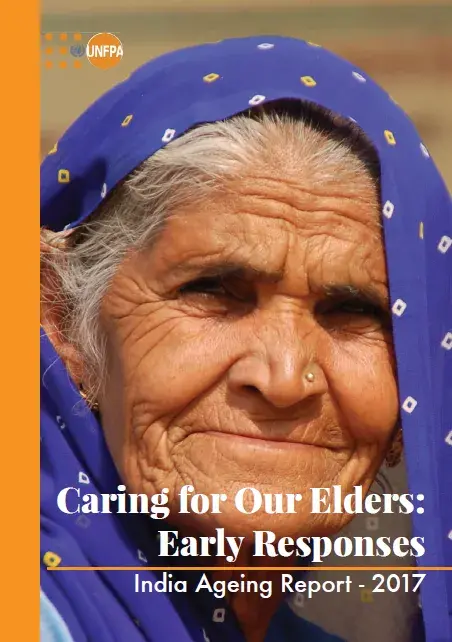 Caring for Our Elders : Early Responses India Ageing Report 2017