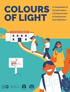 COLOURS OF LIGHT: A Compilation of Transformative Life Experiences of Adolescents from Rajasthan