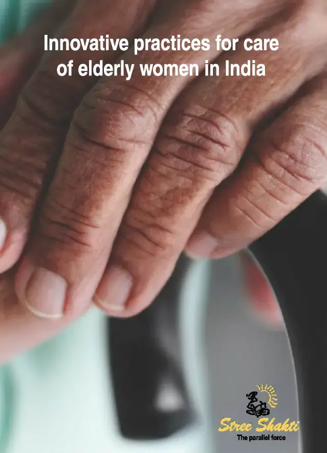 Innovative practices for care of elderly women in India- Stree Shakti