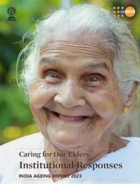 Caring for Our Elders Institutional Responses India Ageing Report 2023