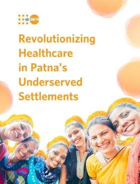 Revolutionizing Healthcare in Patna's Underserved Settlements