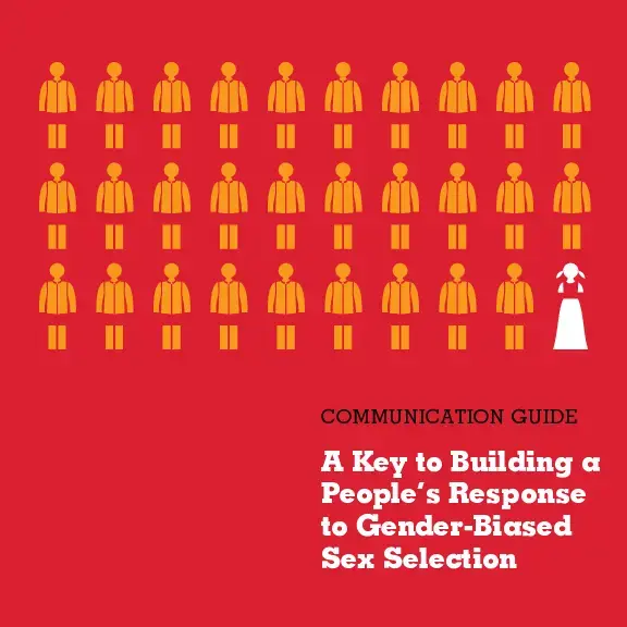 Communication Guide – A key to Building a People’s Response to Gender-Biased Sex Selection