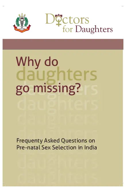 Doctors for Daughters- Why do daughters go missing FAQ on pre-natal sex selection in India Missing daughter