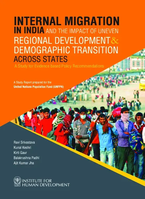 Internal Migration in India and the Impact of Uneven Regional Development and Demographic Transition across States: A Study for Evidence based Policy Recommendations