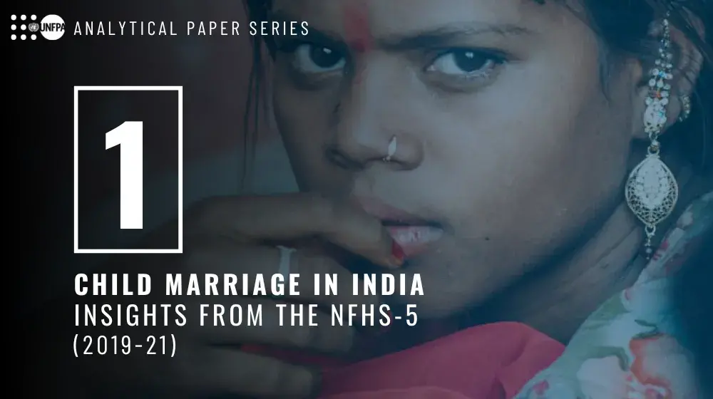 Child Marriage in India: Key Insights from the NFHS-5 (2019-21)