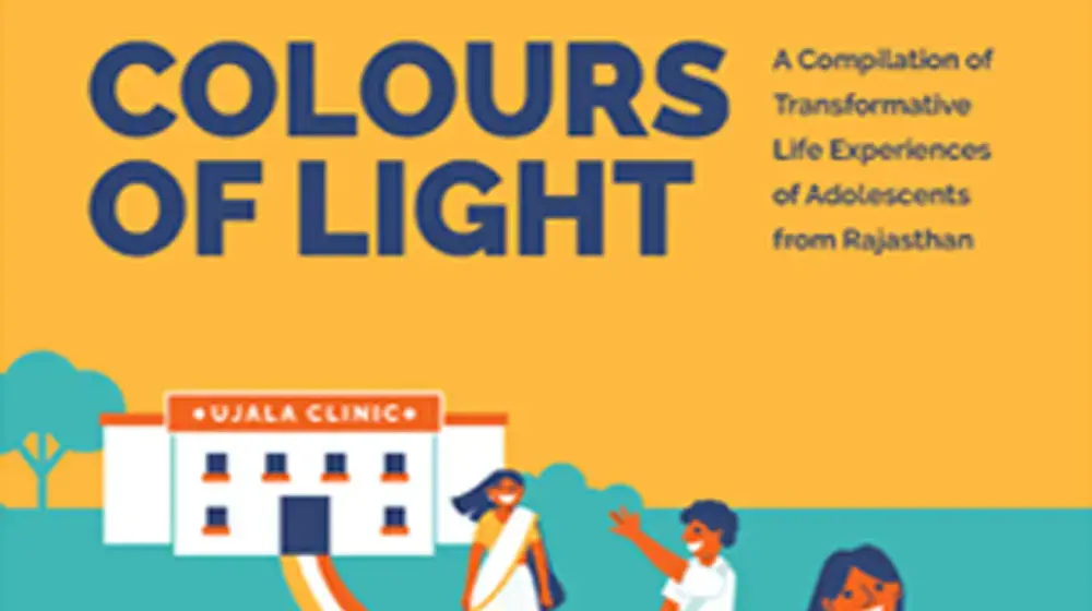 COLOURS OF LIGHT: A Compilation of Transformative Life Experiences of Adolescents from Rajasthan