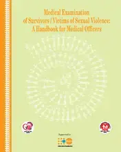 Medical Examination of Survivors / Victims of Sexual Violence: A Handbook for Medical Officers