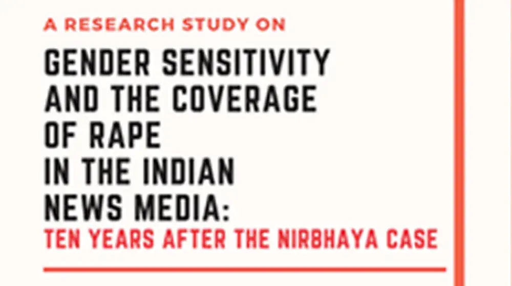 A Research Study on Gender Sensitivity and the Coverage of Rape in the Indian News Media: Ten Years After the Nirbhaya Case